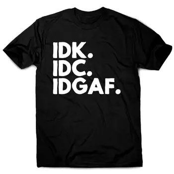 IDK IDC IDGAF Komik erkek Kaba T-Shirt Unisex Vintage Pamuk Klasik O-Boyun Tee Gömlek Erkek Büyük Boy Üstleri Giyim Rahat - Görüntü 1  
